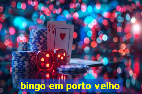 bingo em porto velho